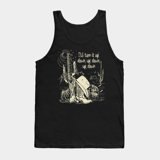 I'll Turn It Up, Down, Up, Down, Up, Down Cactus Boots Deserts Tank Top by Merle Huisman